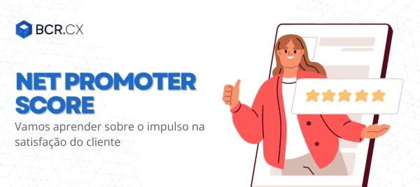 Net Promoter Score (NPS): Impulsionando a satisfação do cliente