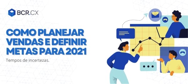 Como planejar as vendas e Definir Metas para 2021 em tempos de incertezas