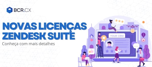 Novas licenças Zendesk Suite: Conheça com mais detalhes