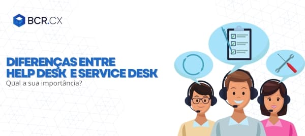 Quais as principais diferenças entre Help e Service Desk? Qual a sua importância?