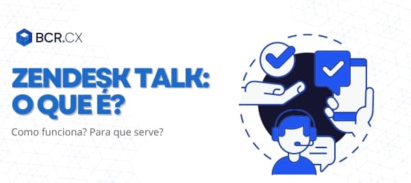 Zendesk Talk Partner Edition: como funciona? Para que serve?