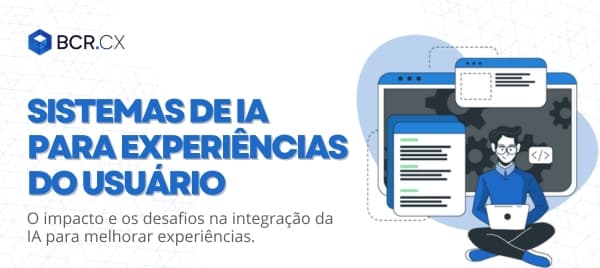 Sistemas de IA para experiências do usuário