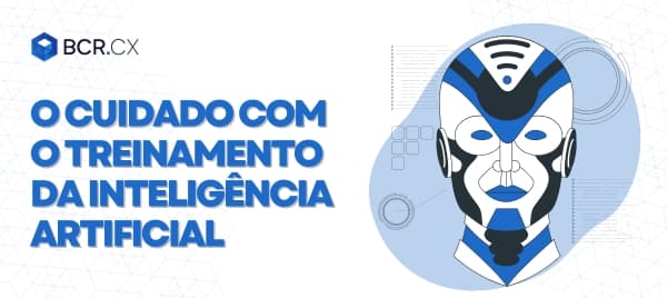 O cuidado com o treinamento da Inteligência Artificial