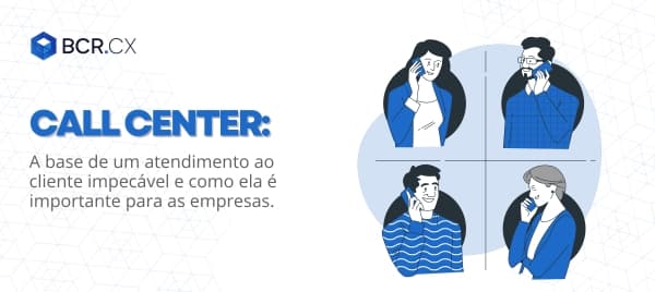 Call Center: A base de um atendimento ao cliente impecável