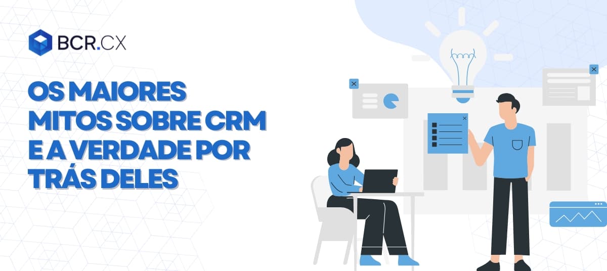 Os maiores mitos sobre CRM e a verdade por trás deles