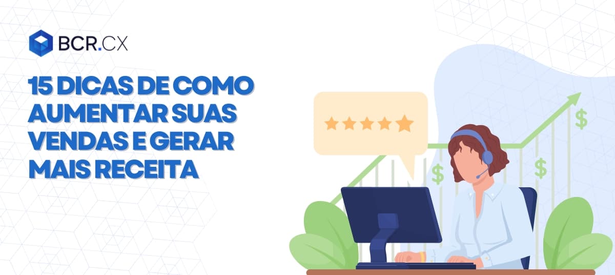15 dicas para aumentar suas vendas e gerar mais receita