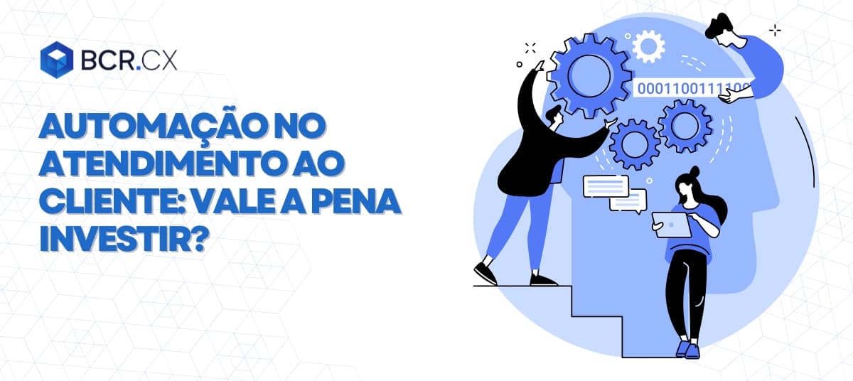 Automação no atendimento ao cliente: vale a pena investir?