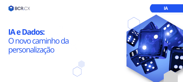 IA e Dados: O Novo Caminho da Personalização