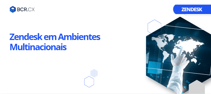 Zendesk em Ambientes Multinacionais