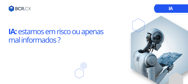 IA: estamos em risco ou apenas mal informados?