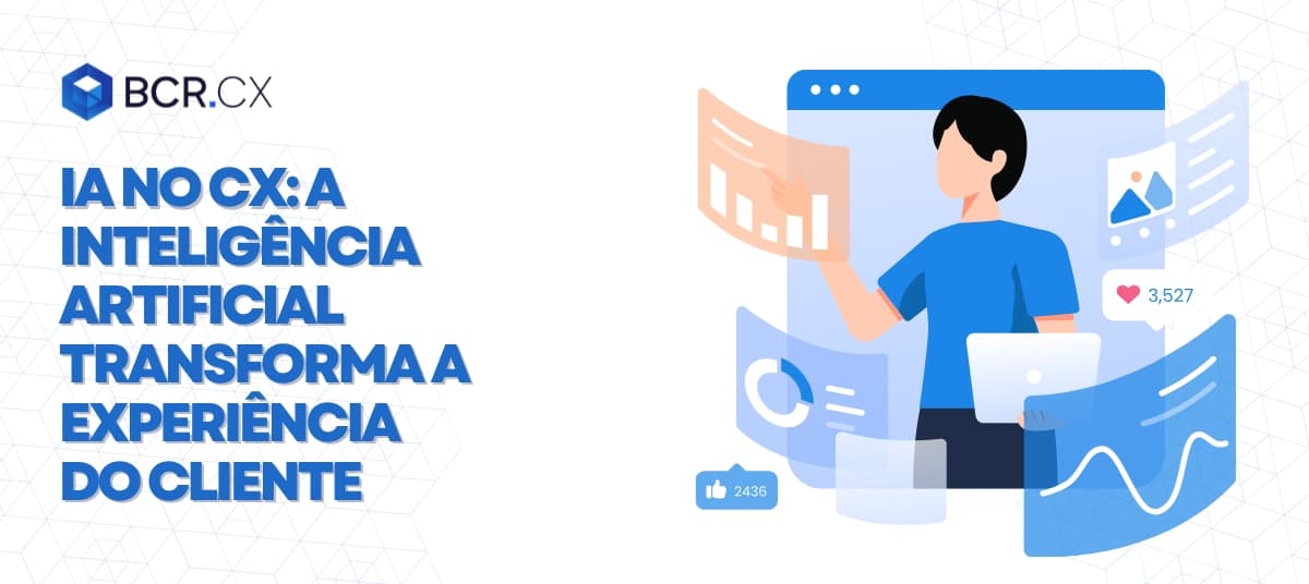 IA no CX: A inteligência artificial transforma a experiência do cliente