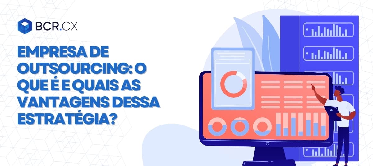 Empresa de Outsourcing: O que é e quais as vantagens dessa estratégia?