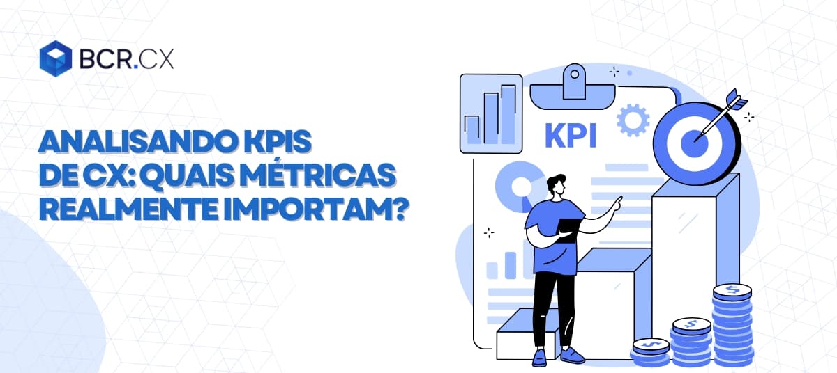 Analisando KPIs de CX: Quais métricas realmente importam?