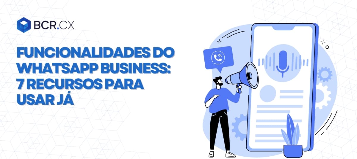 Funcionalidades do WhatsApp Business: 7 recursos para usar já