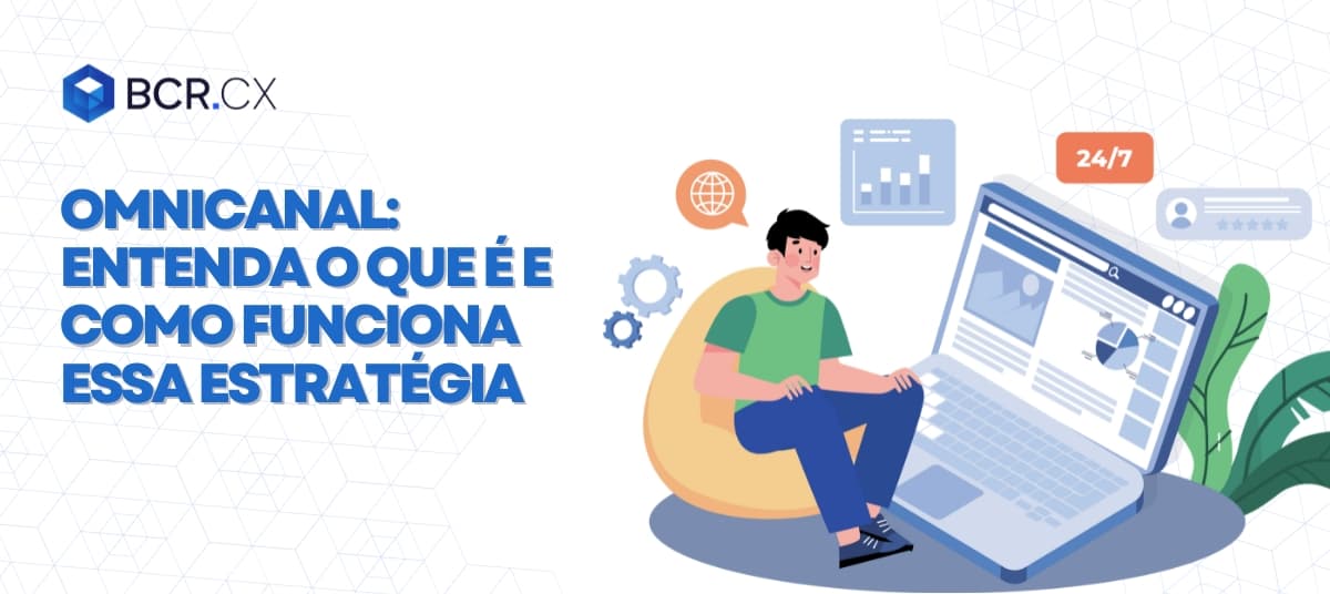 Omnicanal: Entenda o que é e como funciona essa estratégia