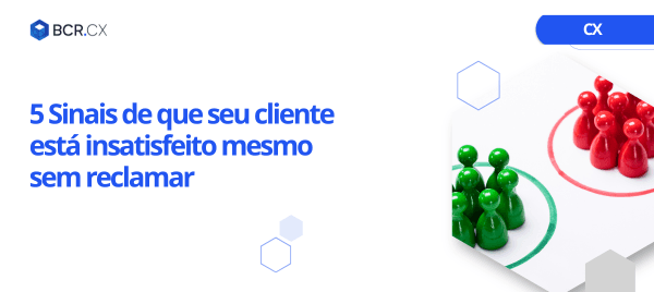 5 Sinais de que seu cliente está insatisfeito (Mesmo sem reclamar)