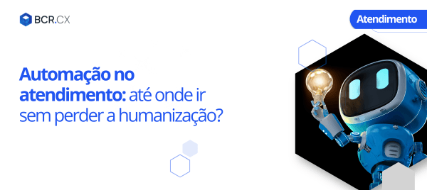 Automação no atendimento: até onde ir sem perder a humanização?