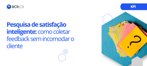 Pesquisa de Satisfação Inteligente: Como Coletar Feedback sem Incomodar o Cliente