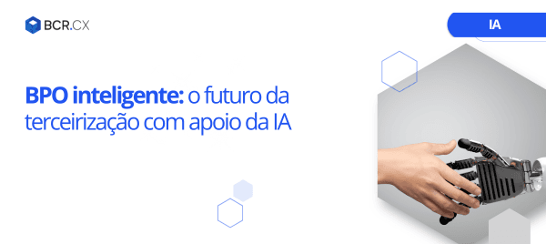 BPO inteligente: o futuro da terceirização com apoio da IA