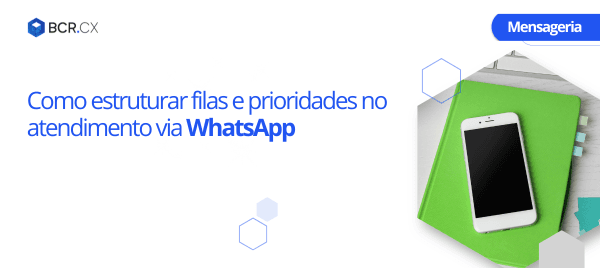 Como estruturar filas e prioridades no atendimento via WhatsApp