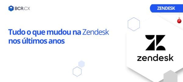 Tudo o que mudou na Zendesk nos últimos anos