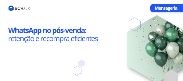 WhatsApp no pós-venda: retenção e recompra eficientes