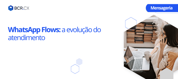 WhatsApp Flows: a evolução do atendimento