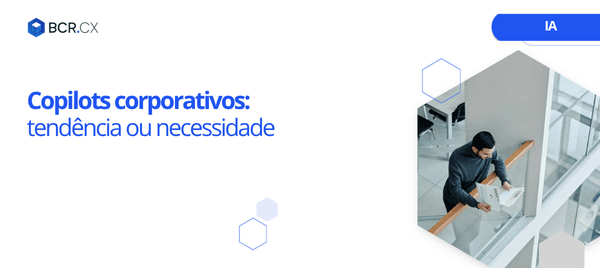 Copilots corporativos: tendência ou necessidade