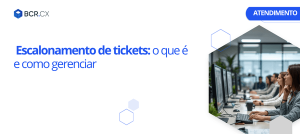 Escalonamento de tickets: o que é e como gerenciar