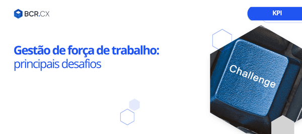 Gestão de força de trabalho: principais desafios
