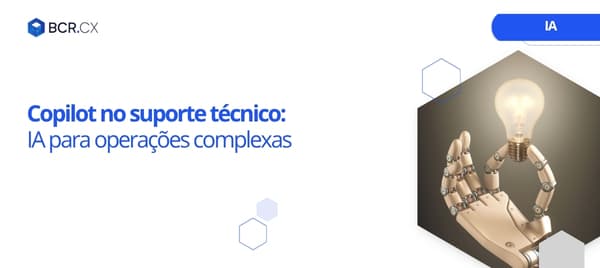 Copilot no suporte técnico: IA para operações complexas