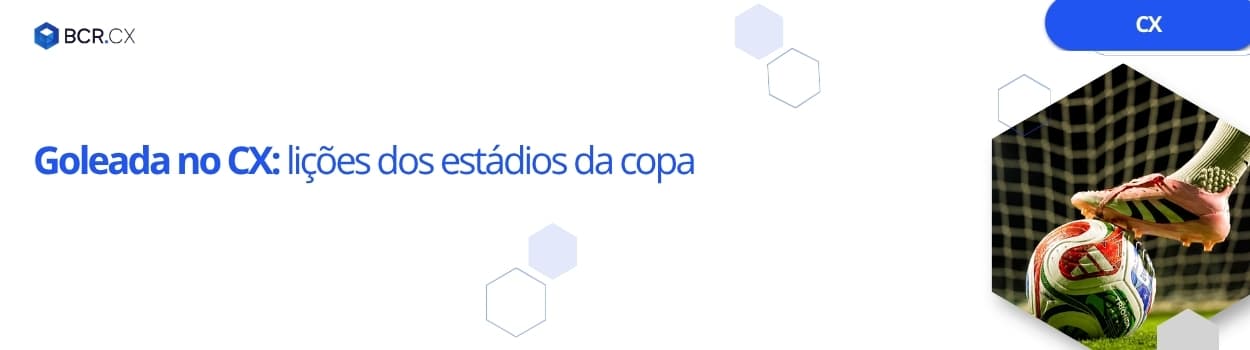 Goleada no CX: lições dos estádios da copa