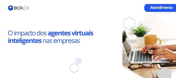 O impacto dos agentes virtuais inteligentes nas empresas