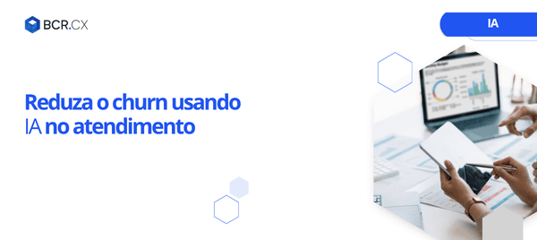 Reduza o churn usando IA no atendimento