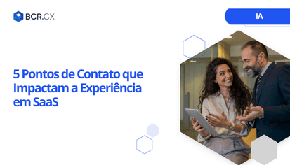 5 Pontos de Contato que Impactam a Experiência em SaaS