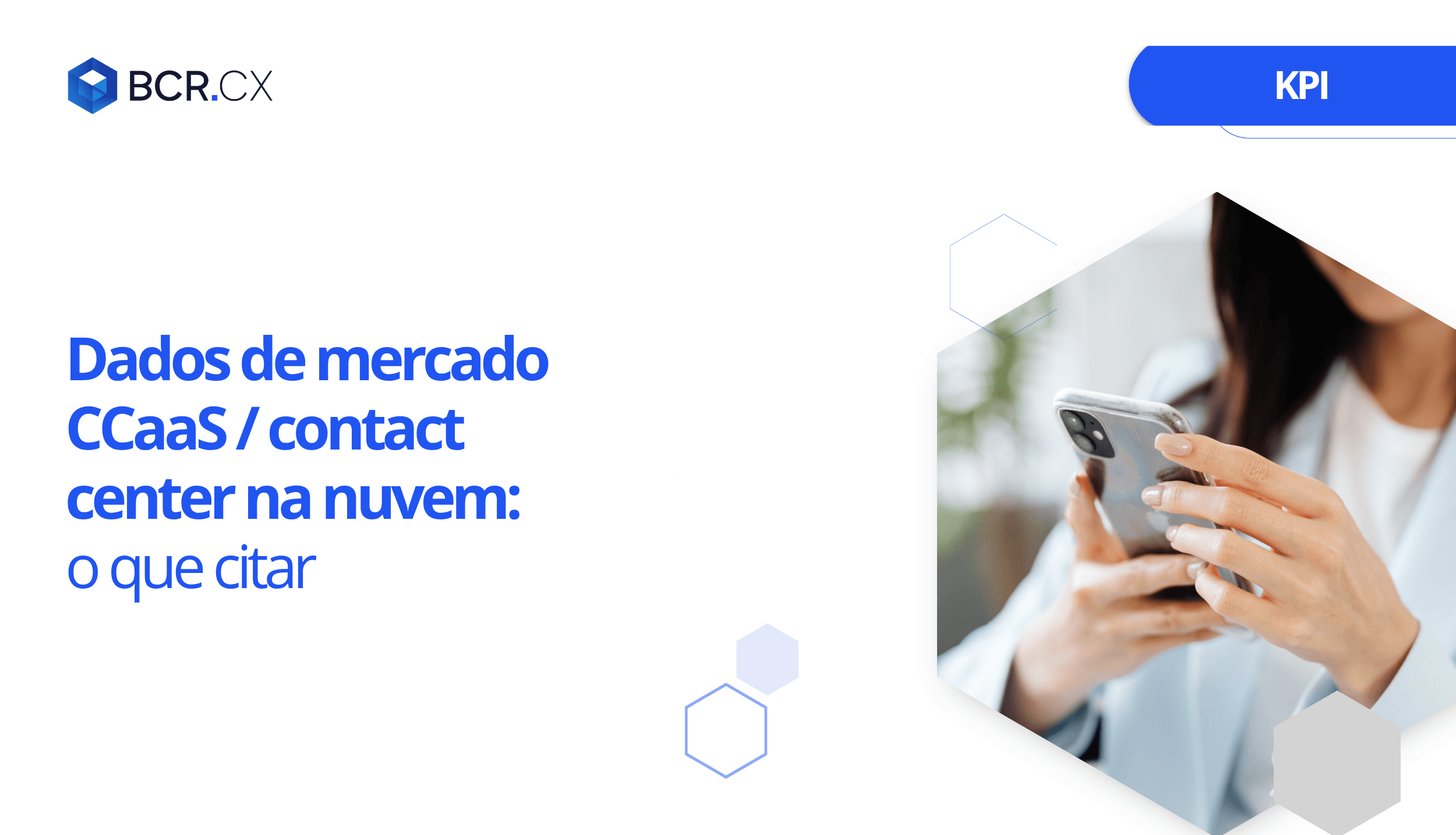 Dados de mercado CCaaS / contact center na nuvem: o que citar