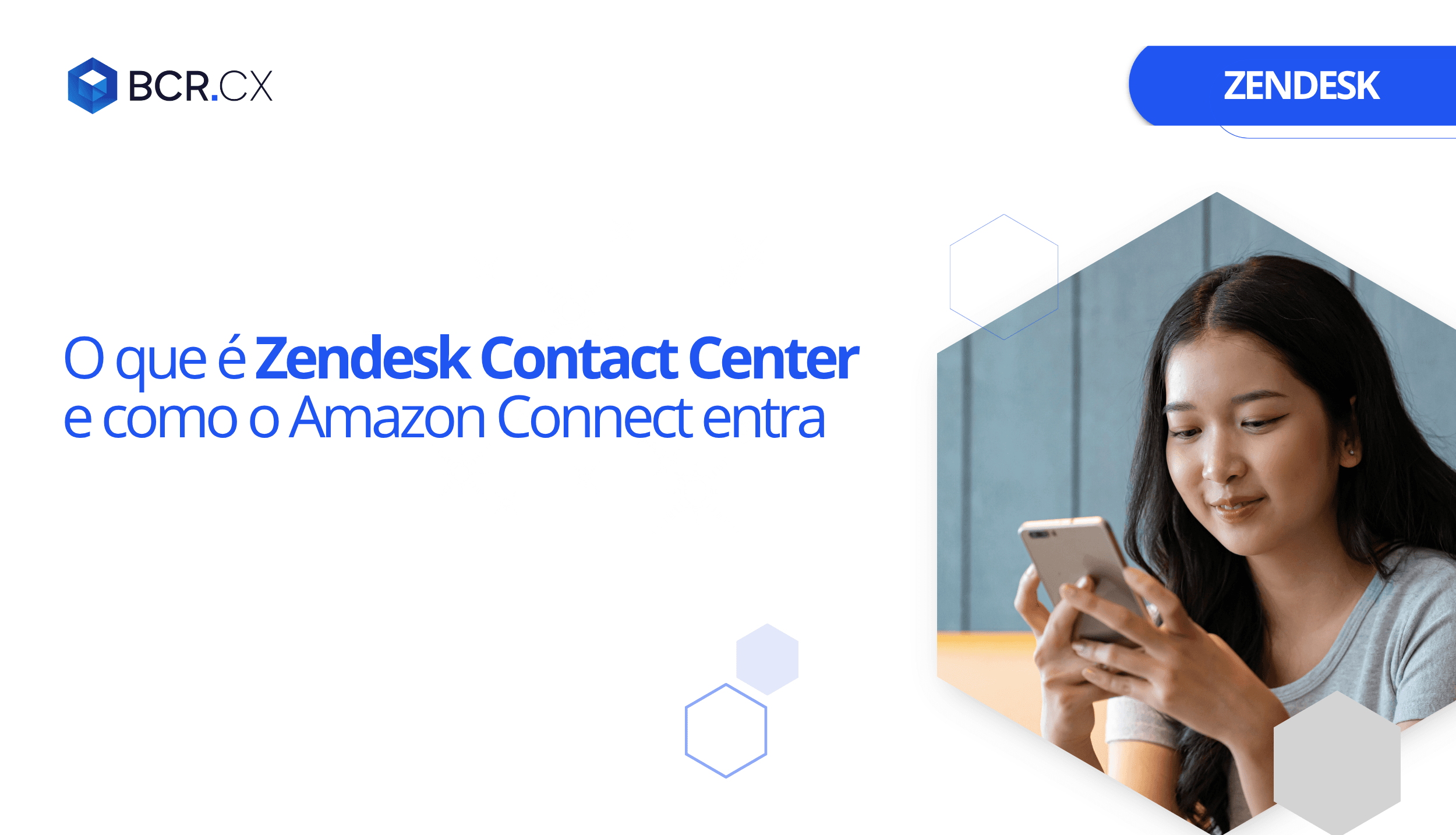O que é Zendesk Contact Center e como o Amazon Connect entra
