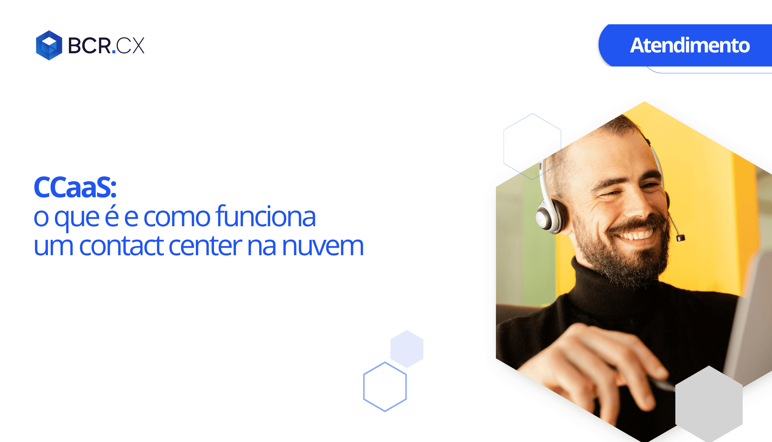 CCaaS: o que é e como funciona um contact center na nuvem