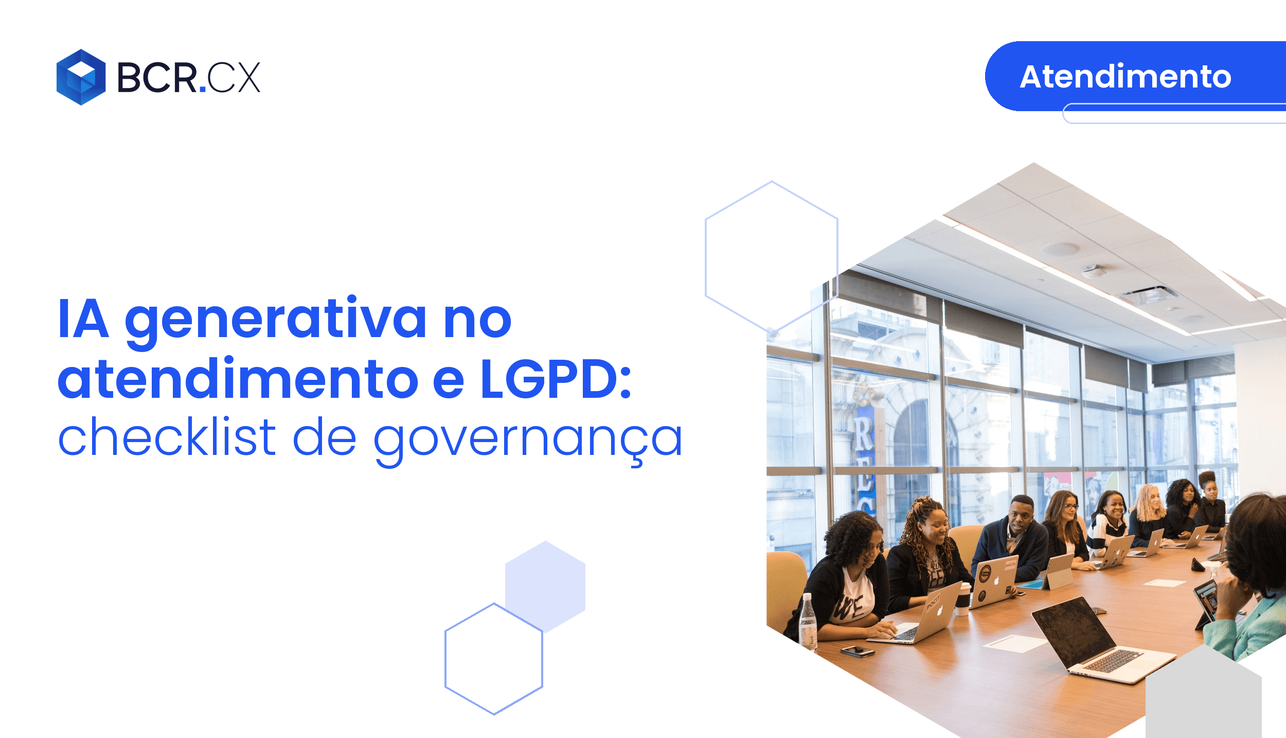 Governança e LGPD da IA generativa no atendimento: checklist executivo