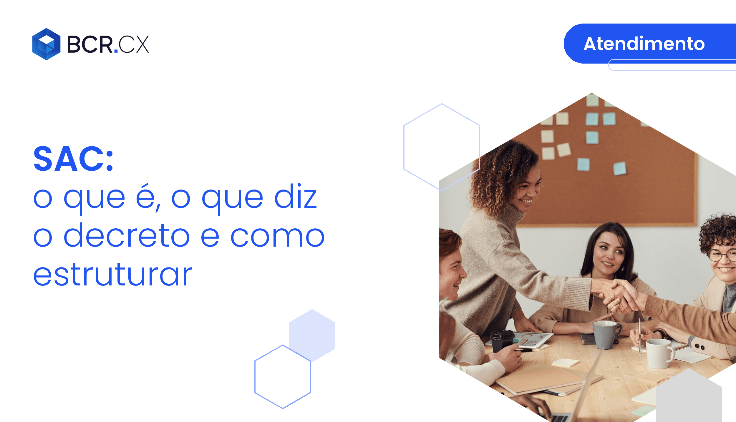 SAC: o que é, regras do Decreto 11.034/2022 e como estruturar o atendimento
