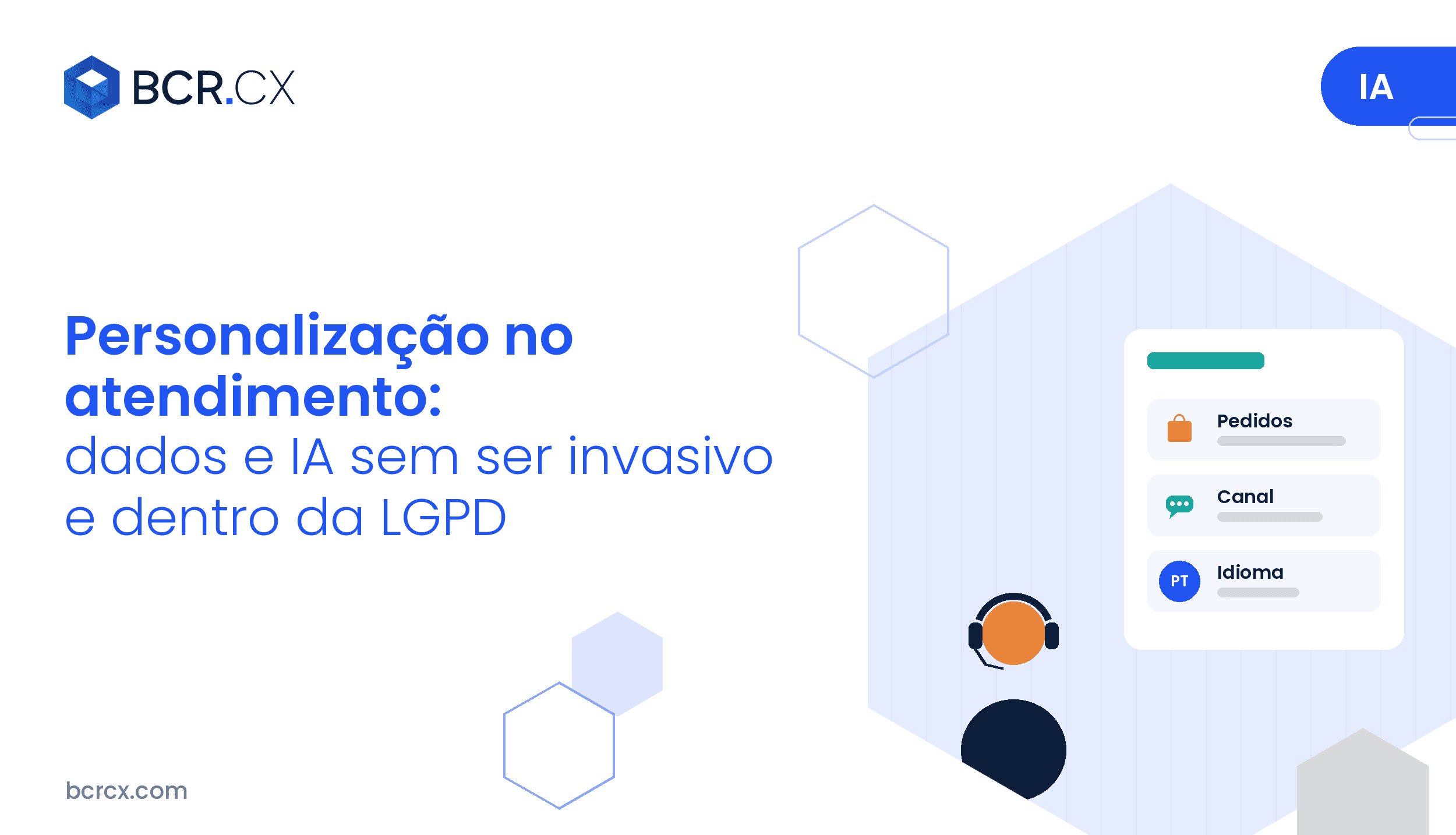 Personalização no atendimento ao cliente: como usar dados e IA sem ser invasivo (e dentro da LGPD)